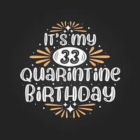 c'est mon 33e anniversaire de quarantaine, 33e anniversaire en quarantaine. vecteur