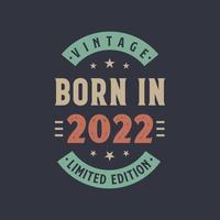 vintage né en 2022, né en 2022 design d'anniversaire vintage rétro vecteur