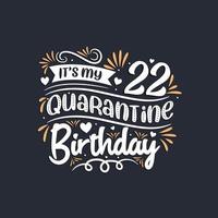c'est mon 22e anniversaire de quarantaine, 22e anniversaire en quarantaine. vecteur