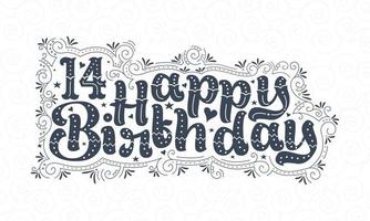 14e lettrage de joyeux anniversaire, 14 ans d'anniversaire belle conception de typographie avec des points, des lignes et des feuilles. vecteur