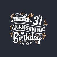 c'est mon 31e anniversaire de quarantaine, 31e anniversaire en quarantaine. vecteur