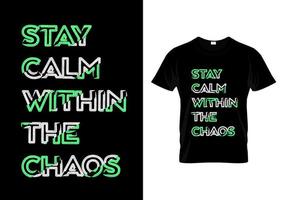 restez calme dans la conception de t-shirt chaos vecteur