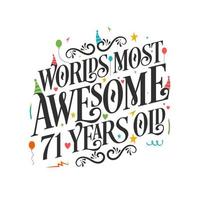 la plus impressionnante célébration d'anniversaire de 71 ans - 71 ans au monde avec un beau design de lettrage calligraphique. vecteur