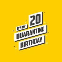 c'est mon 20 anniversaire de quarantaine, 20 ans de conception d'anniversaire. Célébration du 20e anniversaire en quarantaine. vecteur