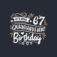 c'est mon 67e anniversaire de quarantaine, 67e anniversaire en quarantaine. vecteur
