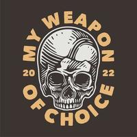 typographie de slogan vintage mon arme de choix pour la conception de t-shirt