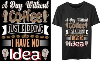 conception de t-shirt de typographie d'idée de café vecteur