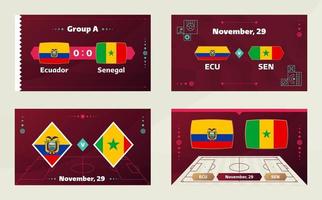 equateur vs senegal, football 2022, groupe a. match de championnat de la compétition mondiale de football contre fond de sport d'introduction des équipes, affiche finale de la compétition de championnat, illustration vectorielle. vecteur