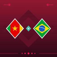 cameroun, brésil match du monde de football 2022 contre sur fond rouge. illustration vectorielle vecteur