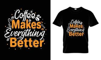 le café rend tout meilleur lettrage typographie t shirt design vecteur