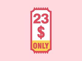 23 dollars seulement signe de coupon ou étiquette ou bon de réduction étiquette d'économie d'argent, avec illustration vectorielle de coupon l'offre d'été se termine les vacances du week-end vecteur