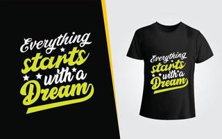 tout commence par un design de t-shirt de typographie de rêve et une citation de motivation vecteur