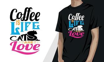 le café c'est la vie les chats sont l'amour, conception de t-shirt café vecteur