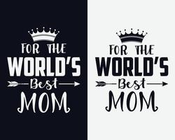 meilleure maman du monde de tous les temps, bonne fête des mères, vecteur de la fête des mères, t-shirt de la fête des mères