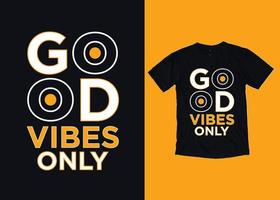 bonnes vibrations typographie conception de t-shirt typographie de motivation conception de t-shirt citations inspirantes conception de t-shirt vecteur