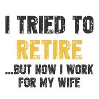 j'ai essayé de prendre ma retraite mais maintenant je travaille pour ma femme vecteur