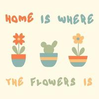 home is where the flowers est un slogan imprimé dans le style des années 60. vecteur