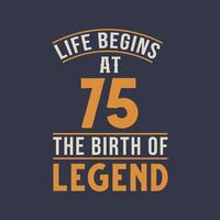 la vie commence à 75 ans l'anniversaire de la légende, 75e anniversaire design vintage rétro vecteur