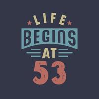 la vie commence à 53 ans, design vintage rétro du 53e anniversaire vecteur