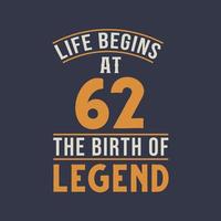 la vie commence à 62 ans l'anniversaire de la légende, 62e anniversaire design vintage rétro vecteur