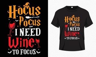 hocus pocus j'ai besoin de vin pour me concentrer - modèle vectoriel de conception de t-shirt halloween heureux. conception de t-shirt de vin pour le jour d'halloween. conception de vecteur imprimable halloween de vin, chapeau, manche à balai et chauve-souris.