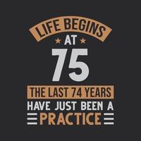la vie commence à 75 ans les 74 dernières années n'ont été qu'une pratique vecteur