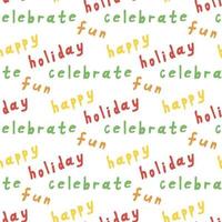 modèle sans couture avec vacances de mots multicolores, célébrer, amusant et heureux sur fond blanc. image vectorielle. vecteur