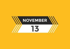 rappel du calendrier du 13 novembre. Modèle d'icône de calendrier quotidien du 13 novembre. modèle de conception d'icône calendrier 13 novembre. illustration vectorielle vecteur