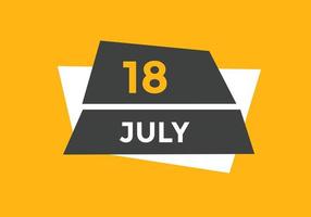 rappel du calendrier du 18 juillet. Modèle d'icône de calendrier quotidien du 18 juillet. modèle de conception d'icône calendrier 18 juillet. illustration vectorielle vecteur