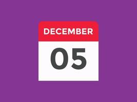 rappel du calendrier du 5 décembre. Modèle d'icône de calendrier quotidien du 5 décembre. modèle de conception d'icône calendrier 5 décembre. illustration vectorielle vecteur