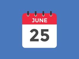 rappel du calendrier du 25 juin. Modèle d'icône de calendrier quotidien du 25 juin. modèle de conception d'icône calendrier 25 juin. illustration vectorielle vecteur