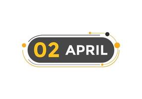 rappel du calendrier du 2 avril. Modèle d'icône de calendrier quotidien du 2 avril. modèle de conception d'icône calendrier 2 avril. illustration vectorielle vecteur