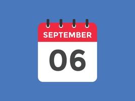 rappel du calendrier du 6 septembre. Modèle d'icône de calendrier quotidien du 6 septembre. modèle de conception d'icône calendrier 6 septembre. illustration vectorielle vecteur