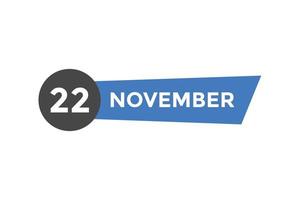 rappel du calendrier du 22 novembre. Modèle d'icône de calendrier quotidien du 22 novembre. modèle de conception d'icône calendrier 22 novembre. illustration vectorielle vecteur