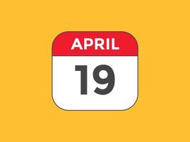 rappel du calendrier du 19 avril. Modèle d'icône de calendrier quotidien du 19 avril. modèle de conception d'icône calendrier 19 avril. illustration vectorielle vecteur