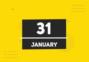 rappel du calendrier du 31 janvier. Modèle d'icône de calendrier quotidien du 31 janvier. modèle de conception d'icône calendrier 31 janvier. illustration vectorielle vecteur