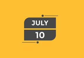 rappel du calendrier du 10 juillet. Modèle d'icône de calendrier quotidien du 10 juillet. modèle de conception d'icône calendrier 10 juillet. illustration vectorielle vecteur