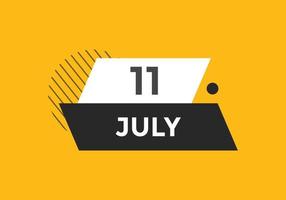 rappel du calendrier du 11 juillet. Modèle d'icône de calendrier quotidien du 11 juillet. modèle de conception d'icône calendrier 11 juillet. illustration vectorielle vecteur