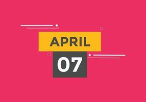 rappel du calendrier du 7 avril. Modèle d'icône de calendrier quotidien du 7 avril. modèle de conception d'icône calendrier 7 avril. illustration vectorielle vecteur