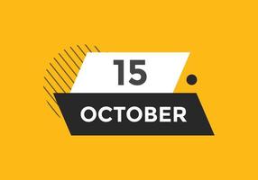 rappel du calendrier du 15 octobre. Modèle d'icône de calendrier quotidien du 15 octobre. modèle de conception d'icône calendrier 15 octobre. illustration vectorielle vecteur