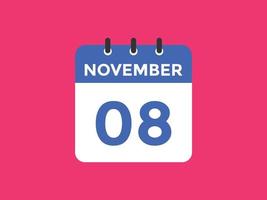 rappel du calendrier du 8 novembre. Modèle d'icône de calendrier quotidien du 8 novembre. modèle de conception d'icône calendrier 8 novembre. illustration vectorielle vecteur