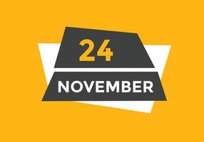 rappel du calendrier du 24 novembre. Modèle d'icône de calendrier quotidien du 24 novembre. modèle de conception d'icône calendrier 24 novembre. illustration vectorielle vecteur