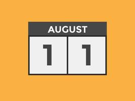rappel du calendrier du 11 août. Modèle d'icône de calendrier quotidien du 11 août. modèle de conception d'icône calendrier 11 août. illustration vectorielle vecteur