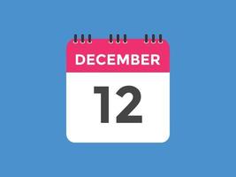 rappel du calendrier du 12 décembre. Modèle d'icône de calendrier quotidien du 12 décembre. modèle de conception d'icône calendrier 12 décembre. illustration vectorielle vecteur