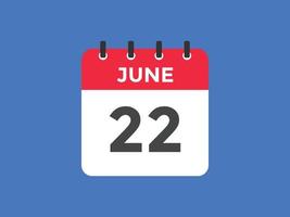 rappel du calendrier du 22 juin. Modèle d'icône de calendrier quotidien du 22 juin. modèle de conception d'icône calendrier 22 juin. illustration vectorielle vecteur