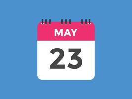 rappel du calendrier du 23 mai. 23 mai modèle d'icône de calendrier quotidien. calendrier 23 mai modèle de conception d'icônes. illustration vectorielle vecteur