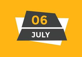 rappel du calendrier du 6 juillet. Modèle d'icône de calendrier quotidien du 6 juillet. modèle de conception d'icône calendrier 6 juillet. illustration vectorielle vecteur
