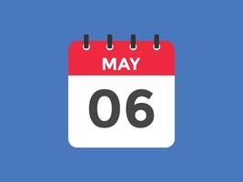 rappel du calendrier du 6 mai. Modèle d'icône de calendrier quotidien du 6 mai. calendrier 6 mai modèle de conception d'icônes. illustration vectorielle vecteur