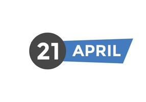 rappel du calendrier du 21 avril. Modèle d'icône de calendrier quotidien du 21 avril. modèle de conception d'icône calendrier 21 avril. illustration vectorielle vecteur