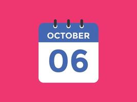 rappel du calendrier du 6 octobre. Modèle d'icône de calendrier quotidien du 6 octobre. modèle de conception d'icône calendrier 6 octobre. illustration vectorielle vecteur